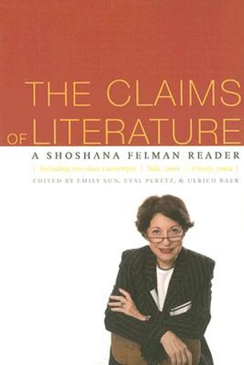 the claims of literature,the shoshana felman reader