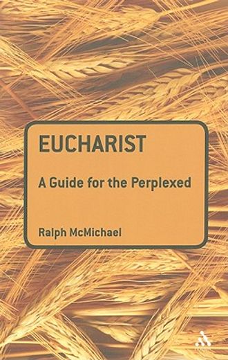 eucharist,a guide for the perplexed