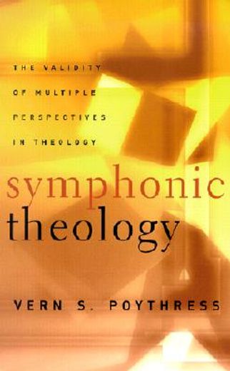 symphonic theology,the validity of multiple perspectives in theology (en Inglés)
