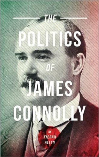 The Politics of James Connolly (Pluto Irish Library) (en Inglés)