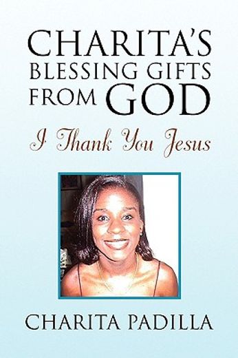 charita´s blessing gifts from god,i thank you jesus