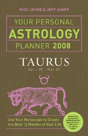 your personal astrology planner 2008 taurus
