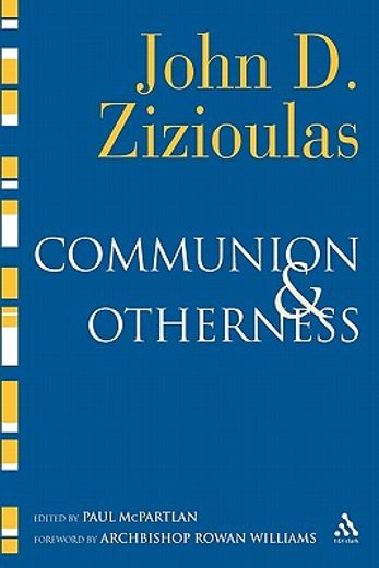 communion and otherness,further studies in personhood and the church