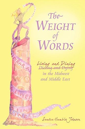 the weight of words,dieting and dying living and dining in the midwest and middle east