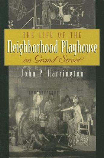 the life of the neighborhood playhouse on grand street
