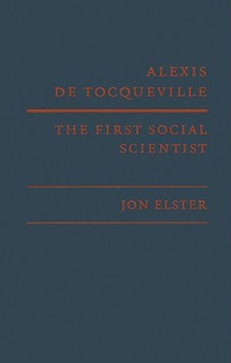 alexis de tocqueville, the first social scientist
