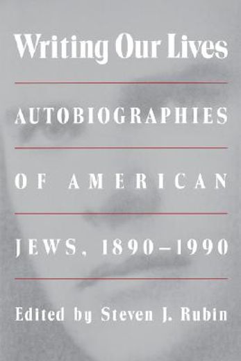 writing our lives,autobiographies of american jews, 1890-1990