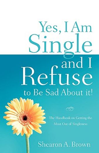 yes, i am single and i refuse to be sad about it!