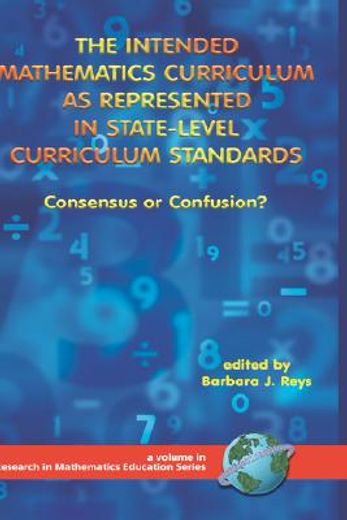 the intended mathematics curriculum as represented in state-level curriculum standards,consensus or confusion?