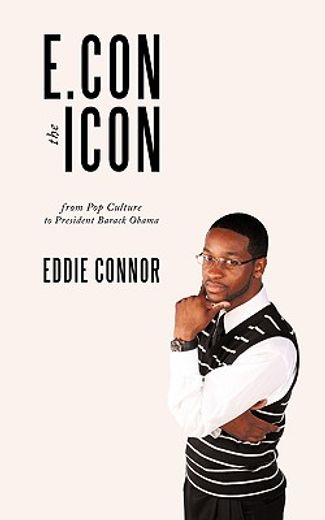 e.con the icon,from pop culture to president barack obama