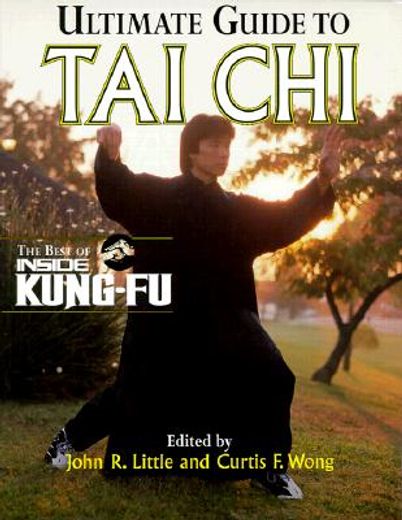 ultimate guide to tai chi,the best of inside kung-fu (en Inglés)
