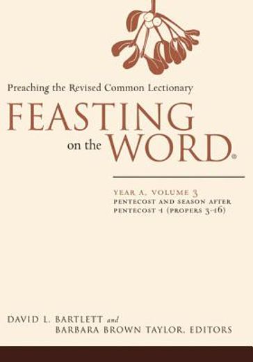 feasting on the word: year a,pentecost and season after pentecost 1 (propers 3-16) (en Inglés)