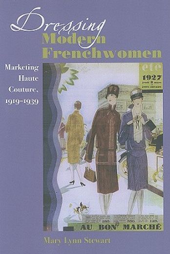 dressing modern frenchwomen,marketing haute couture, 1919-1939