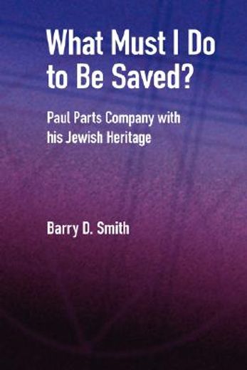 what must i do to be saved?,paul parts company with his jewish heritage