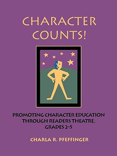 character counts!  promoting character education,readers theatre grades 2-5