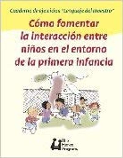 Como Fomentar la Interaccion Entre Ninos en el Entorno de la Primera Infancia (Teacher Talkª Workbook Series)