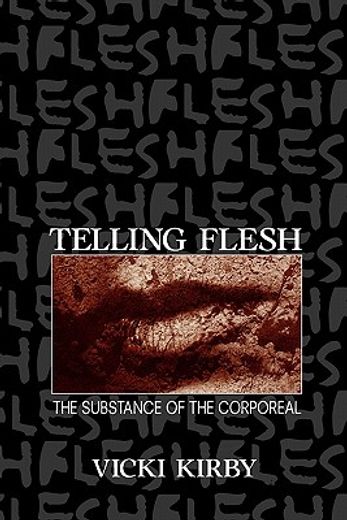 telling flesh,the substance of the corporeal