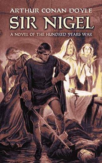 sir nigel,a novel of the hundred years war