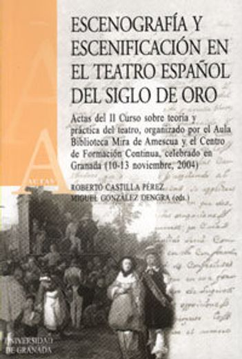 Escenografía y escenificación en el teatro español del Siglo de Oro (Actas)