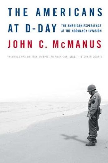 the americans at d-day,the american experience at the normandy invasion