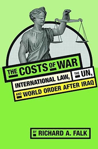 the costs of war,international law, the un, and world order after iraq