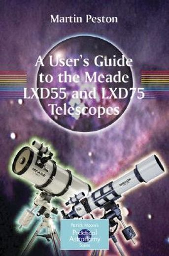 a user´s guide to the meade lxd55 and lxd75 telescopes (en Inglés)