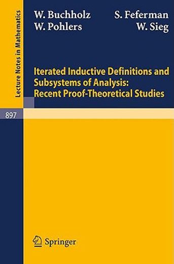 iterated inductive definitions and subsystems of analysis: recent proof-theoretical studies (en Inglés)