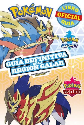 Pokémon Guía Definitiva de la Región Galar. Libro Oficial 2020. Pokémon Espada. Pokémon Escudo / Handbook to the Galar Region (in Spanish)