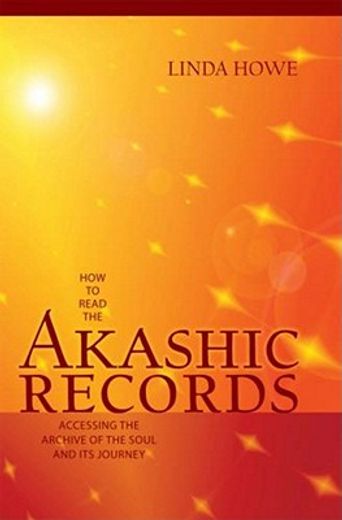 how to read the akashic records,accessing the archive of the soul and its journey (en Inglés)