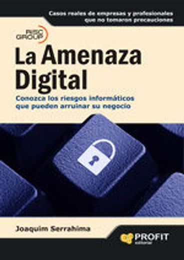 LA AMENAZA DIGITAL: Conozca los riesgos informáticos que pueden arruinar su negocio (in Spanish)