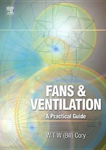 Fans and Ventilation: A Practical Guide (en Inglés)