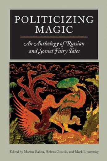 politicizing magic,an anthology of russian and soviet fairy tales
