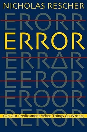 error,(on our predicament when things go wrong)