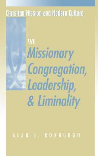the missionary congregation, leadership, and liminality