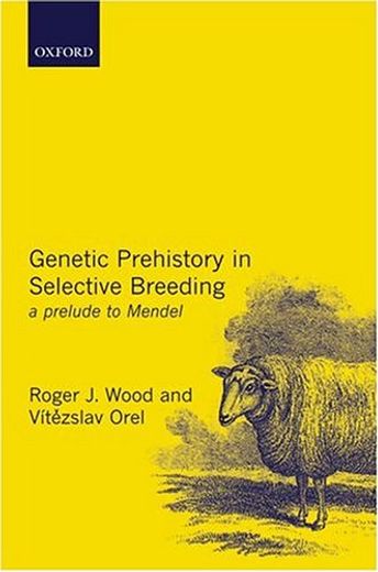 Genetic Prehistory in Selective Breeding: A Prelude to Mendel (in English)