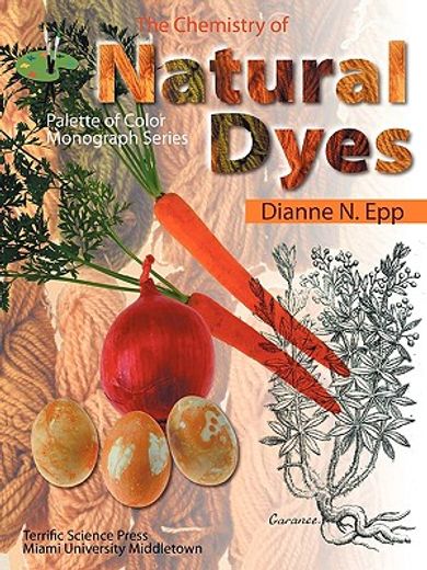The Chemistry of Natural Dyes (Palette of Color Series) (in English)