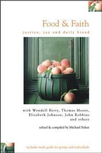 food & faith,justice, joy, and daily bread (en Inglés)