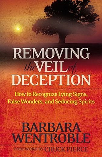 removing the veil of deception,how to recognize lying signs, wonders and seducing spirits (en Inglés)
