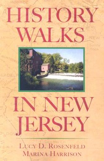 history walks in new jersey,exploring the heritage of the garden state (in English)