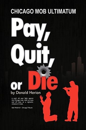 pay, quit, or die,chicago mob ultimatum (en Inglés)