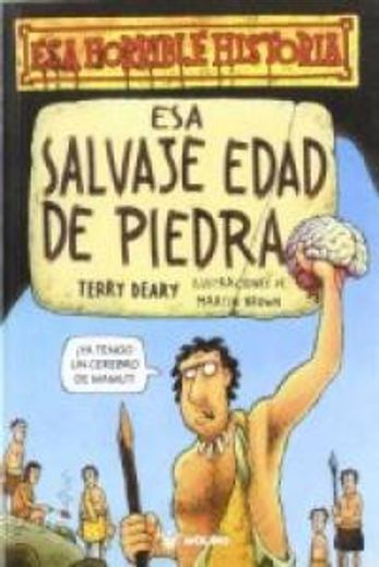 esa salvaje edad de piedra.(esa horrible historia)