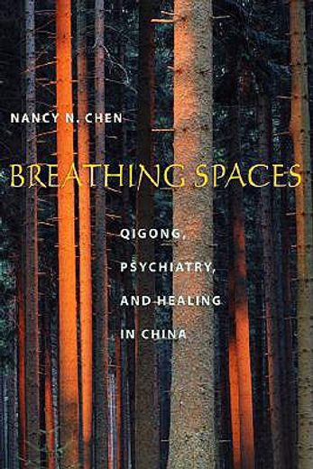 breathing spaces,qigong, psychiatry, and healing in china