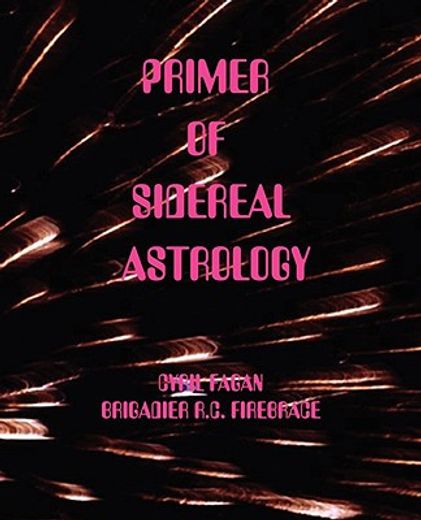 primer of sidereal astrology (en Inglés)
