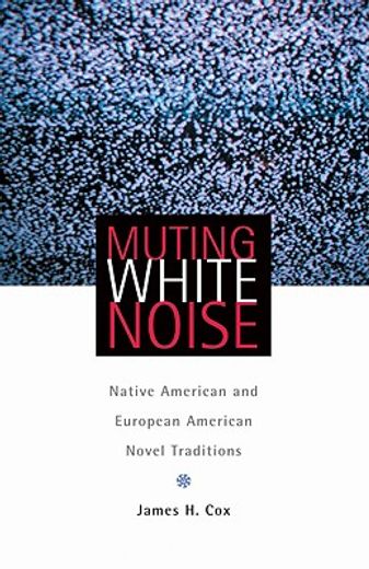 muting white noise,native american and european american novel traditions