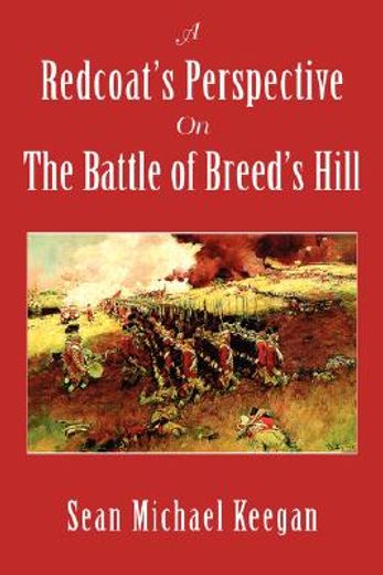 a redcoat´s perspective on the battle of breed´s hill