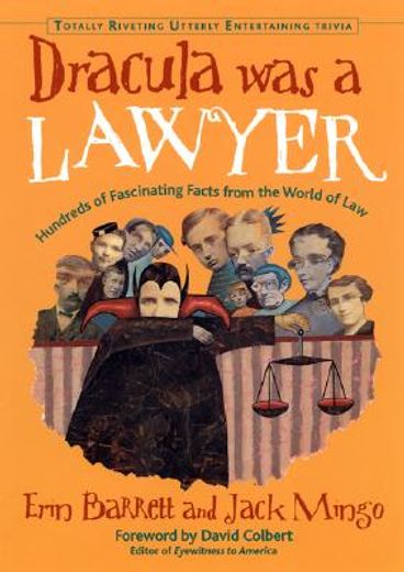 dracula was a lawyer,hundreds of fascinating facts from the world of law