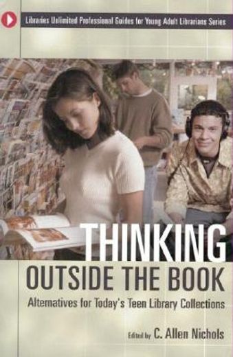 thinking outside the book,alternatives for today´s teen library collections