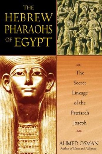 the hebrew pharaohs of egypt,the secret lineage of the patriarch joseph