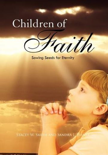 children of faith,sowing seeds for eternity