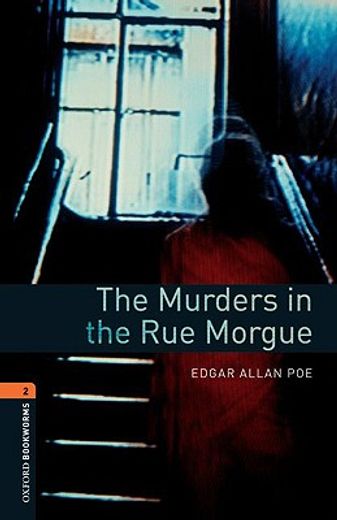 Oxford Bookworms Library: Level 2: The Murders in the rue Morgue: 700 Headwords (Oxford Bookworms Elt) 